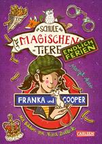 Die Schule der magischen Tiere. Endlich Ferien 8: Franka und Cooper