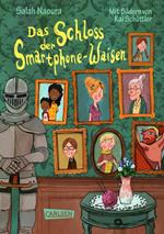 Die Smartphone-Waisen 1: Das Schloss der Smartphone-Waisen