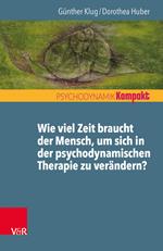 Wie viel Zeit braucht der Mensch, um sich in der psychodynamischen Therapie zu verändern?