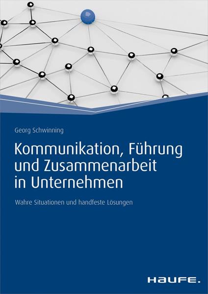 Kommunikation, Führung und Zusammenarbeit in Unternehmen