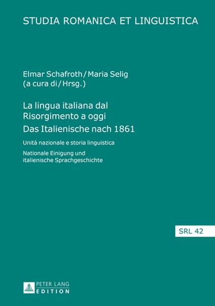 La lingua italiana dal Risorgimento a oggi- Das Italienische nach 1861 - Elmar Schafroth,Maria Selig - ebook