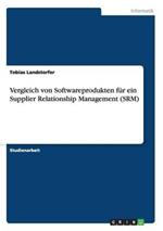 Vergleich von Softwareprodukten fur ein Supplier Relationship Management (SRM)