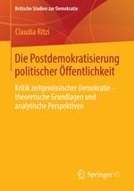 Die Postdemokratisierung politischer Öffentlichkeit