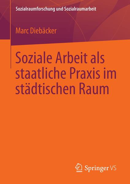 Soziale Arbeit als staatliche Praxis im städtischen Raum