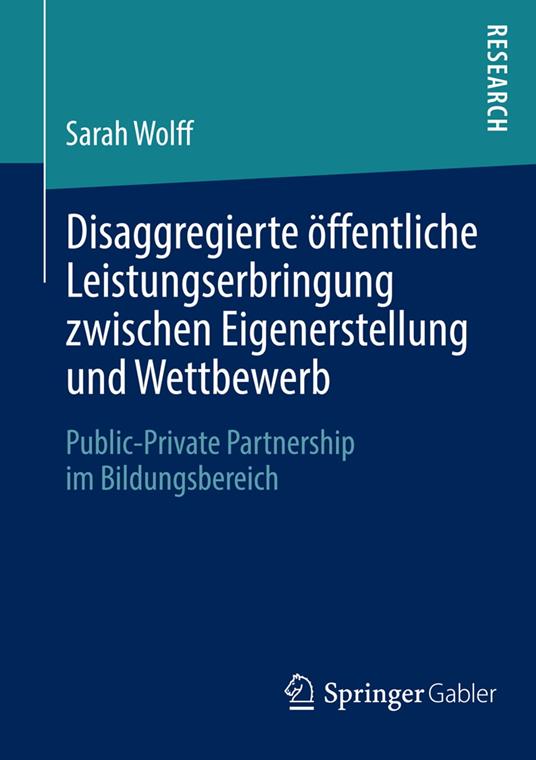 Disaggregierte öffentliche Leistungserbringung zwischen Eigenerstellung und Wettbewerb