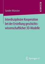 Interdisziplinäre Kooperation bei der Erstellung geschichtswissenschaftlicher 3D-Modelle