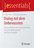 Dialog mit dem Unbewussten: Das Erschließen der Seelenlandschaft und ihrer Widersprüche mit Voice Dialogue