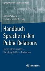 Handbuch Sprache in den Public Relations: Theoretische Ansatze - Handlungsfelder - Textsorten