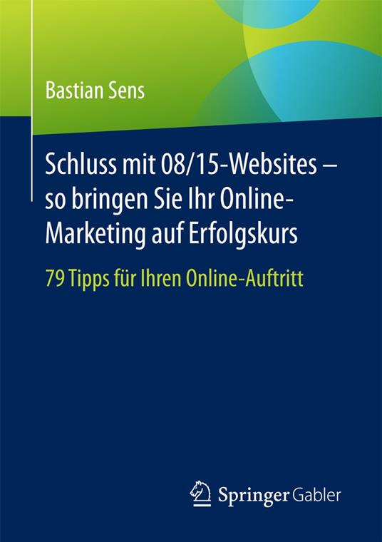 Schluss mit 08/15-Websites – so bringen Sie Ihr Online-Marketing auf Erfolgskurs