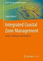 Integrated Coastal Zone Management: Status, Challenges and Prospects