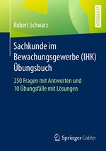 Sachkunde im Bewachungsgewerbe (IHK) - Übungsbuch