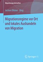 Migrationsregime vor Ort und lokales Aushandeln von Migration