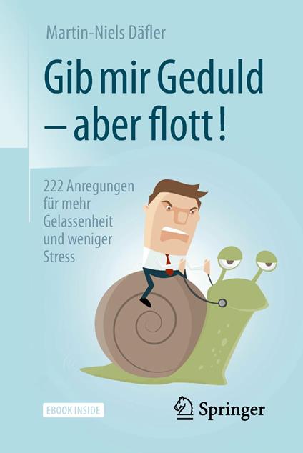 Gib mir Geduld – aber flott!