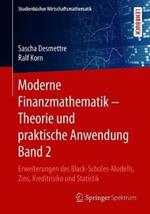 Moderne Finanzmathematik – Theorie und praktische Anwendung Band 2: Erweiterungen des Black-Scholes-Modells, Zins, Kreditrisiko und Statistik