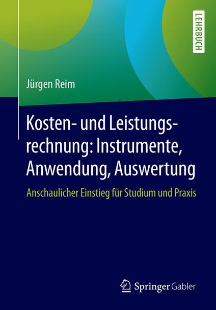 Kosten- und Leistungsrechnung: Instrumente, Anwendung, Auswertung