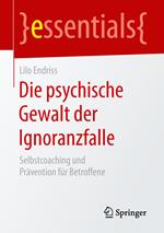 Die psychische Gewalt der Ignoranzfalle