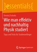 Wie man effektiv und nachhaltig Physik studiert