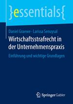 Wirtschaftsstrafrecht in der Unternehmenspraxis