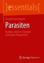 Parasiten: Insekten, Würmer, Einzeller – verdrängte Plagegeister?