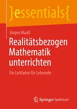 Realitätsbezogen Mathematik unterrichten