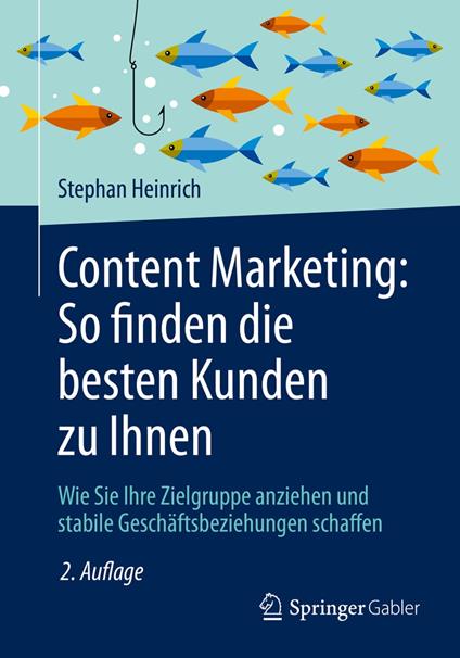 Content Marketing: So finden die besten Kunden zu Ihnen