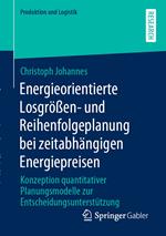 Energieorientierte Losgrößen- und Reihenfolgeplanung bei zeitabhängigen Energiepreisen