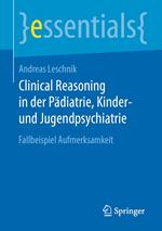 Clinical Reasoning in der Pädiatrie, Kinder- und Jugendpsychiatrie