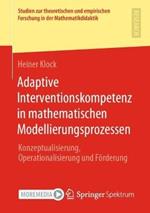 Adaptive Interventionskompetenz in mathematischen Modellierungsprozessen: Konzeptualisierung, Operationalisierung und Förderung