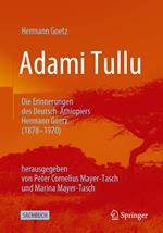 Adami Tullu Die Erinnerungen des Deutsch-Äthiopiers Hermann Goetz (1878-1970)