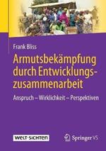 Armutsbekämpfung durch Entwicklungszusammenarbeit: Anspruch – Wirklichkeit – Perspektiven