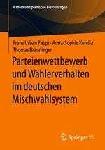 Parteienwettbewerb und Wählerverhalten im deutschen Mischwahlsystem