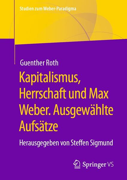 Kapitalismus, Herrschaft und Max Weber. Ausgewählte Aufsätze