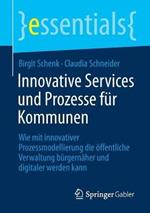 Innovative Services und Prozesse für Kommunen: Wie mit innovativer Prozessmodellierung die öffentliche Verwaltung bürgernäher und digitaler werden kann