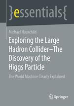 Exploring the Large Hadron Collider – The Discovery of the Higgs Particle