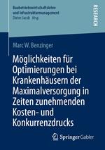 Möglichkeiten für Optimierungen bei Krankenhäusern der Maximalversorgung in Zeiten zunehmenden Kosten- und Konkurrenzdrucks