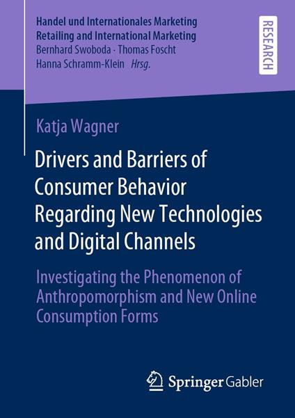 Drivers and Barriers of Consumer Behavior Regarding New Technologies and Digital Channels