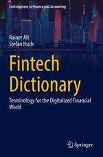 Fintech Dictionary: Terminology for the Digitalized Financial World