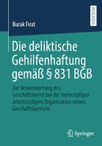 Die deliktische Gehilfenhaftung gemäß § 831 BGB