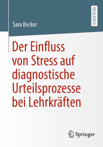 Der Einfluss von Stress auf diagnostische Urteilsprozesse bei Lehrkräften