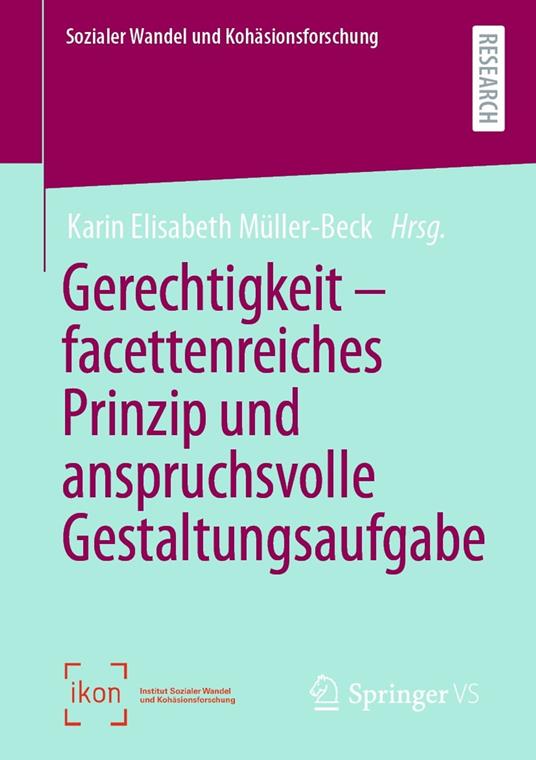 Gerechtigkeit – facettenreiches Prinzip und anspruchsvolle Gestaltungsaufgabe