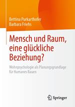 Mensch und Raum, eine glückliche Beziehung?