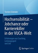 Hochsensibilität – Jobchance oder Karrierekiller in der VUCA-Welt