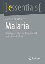 Malaria: Deadly parasites, exciting research and no vaccination
