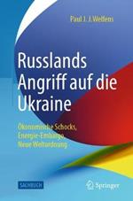 Russlands Angriff auf die Ukraine: Ökonomische Schocks, Energie-Embargo, Neue Weltordnung