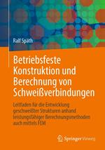 Betriebsfeste Konstruktion und Berechnung von Schweißverbindungen