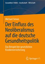 Der Einfluss des Neoliberalismus auf die deutsche Gesundheitspolitik