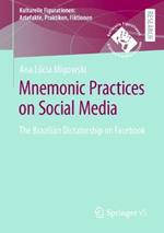 Mnemonic Practices on Social Media: The Brazilian Dictatorship on Facebook