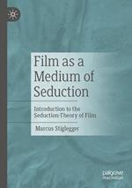 Film as a Medium of Seduction