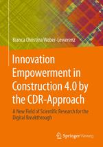 Innovation Empowerment in Construction 4.0 by the CDR-Approach