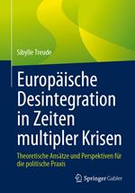 Europäische Desintegration in Zeiten multipler Krisen